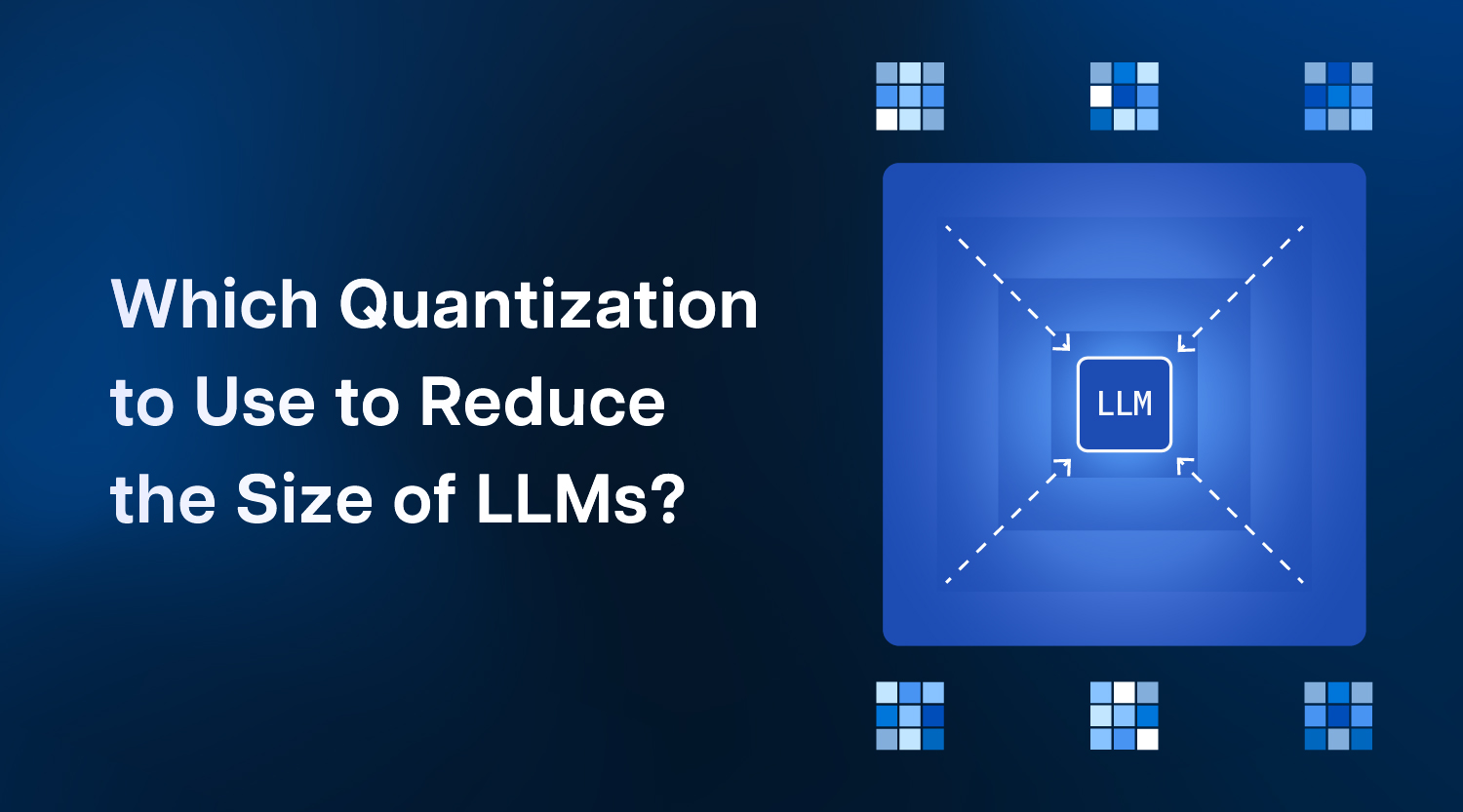 Which Quantization to Use to Reduce the Size of LLMs? thumbnail