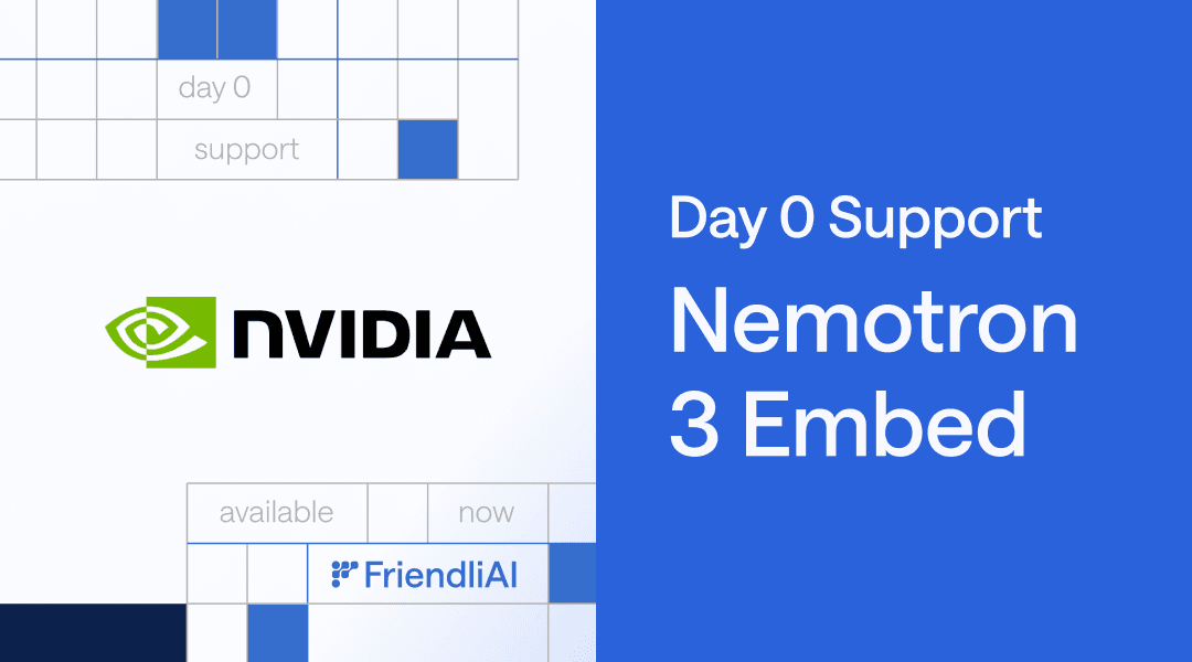 Frontier Retrieval Accuracy, Practical Deployment: NVIDIA Nemotron 3 Embed on FriendliAI thumbnail