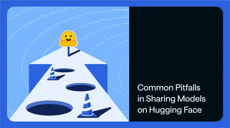 6 Common Pitfalls in Sharing Models on Hugging Face thumbnail