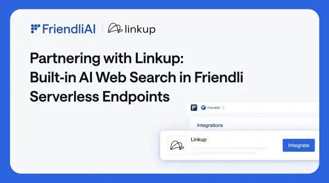 Partnering with Linkup: Built‑in AI Web Search in Friendli Serverless Endpoints thumbnail