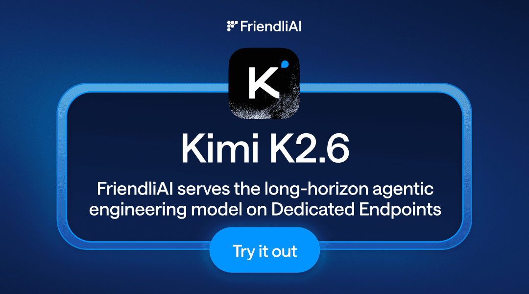 Kimi K2.6 Meets FriendliAI: Frontier Agentic AI, Deployed in One Click thumbnail