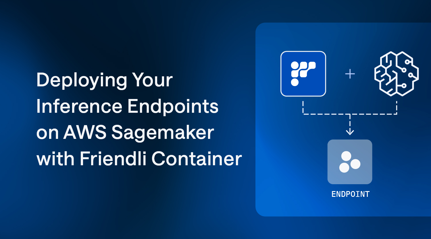 Deploying Your Inference Endpoints on AWS Sagemaker with Friendli Container thumbnail